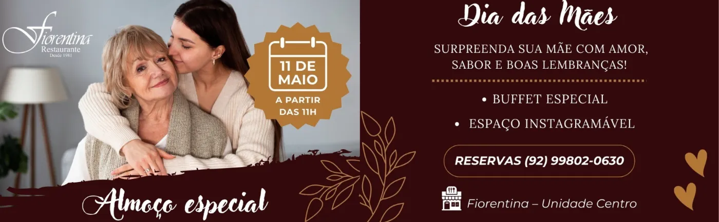 Almoço Dia das Mães Restaurante Fioretina - Tenha um dia especial com a sua mãe com buffet e espaço instagramável